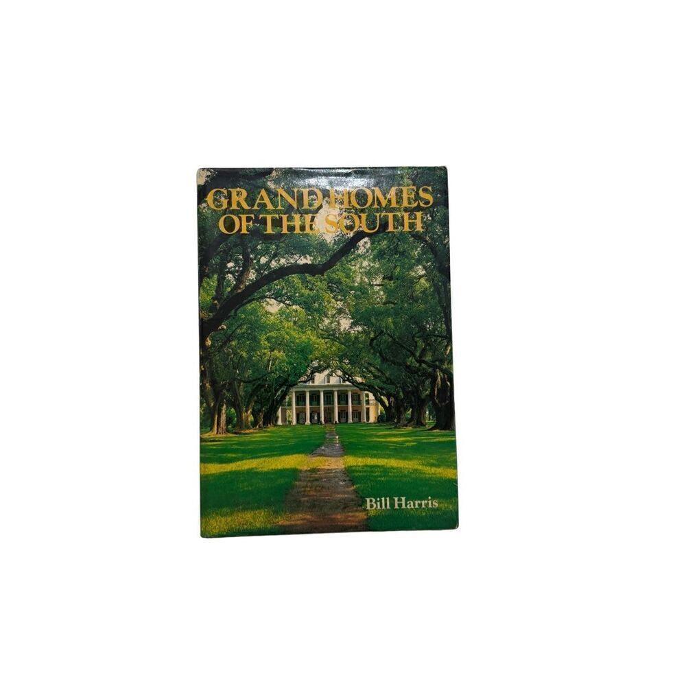 Grand Homes of The South Bill Harris ( 1988, Hardback ) Dust Jacket
